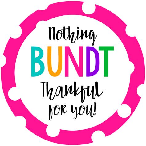 Nothing Bundt Thankful For You Printable